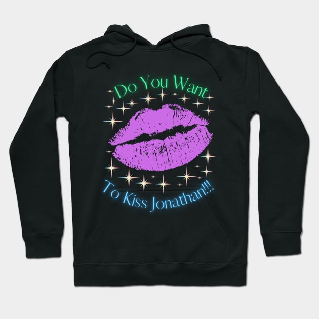 Do You Want To Kiss Jonathan Hoodie by MiracleROLart